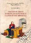 Viaggio in Friuli di Francesco Petrarca e altre storie medievali libro