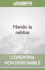Filando la nebbia
