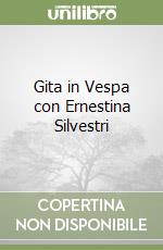 Gita in Vespa con Ernestina Silvestri libro