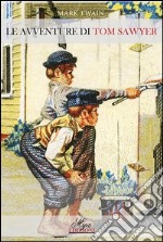 Le avventure di Tom Sawyer libro