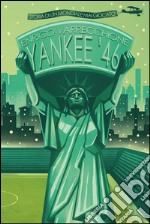 Yankee '46. Storia di un mondiale mai giocato libro