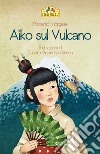 Aiko sul vulcano libro