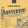 Sovversivi. Gli antifascisti della provincia di Alessandria nel casellario politico centrale libro