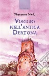 Viaggio nell'antica Dertona libro