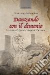 Danzando con il demonio. La storia di Agnesa, strega di Stazzano libro di Damilano Maria Angela