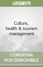 Culture, health & tourism management libro