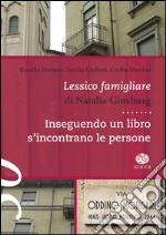 Lessico famigliare di Natalia Ginzburg. Inseguendo un libro s'incontrano le persona