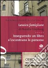 Lessico famigliare di Natalia Ginzburg. Inseguendo un libro s'incontrano le persona libro