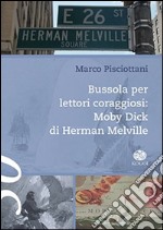 Bussola per lettori coraggiosi: «Moby Dick» di Herman Melville libro