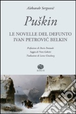 Le novelle del defunto Ivan Petrovic Belkin libro