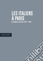 Les Italiens à Paris. De Boldini à Severini (1870-1930). Ediz. italiana e francese libro