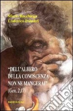 «Dell'albero della conoscenza non ne mangerai»