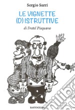 Le vignette (d)istruttive di fratel Pisquano libro