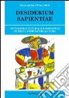 Desiderium sapientiae. Un viaggio culturale e iniziatico oltre il confine delle cose libro di Chiocchini Alessandro