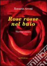 Rose rosse nel buio libro