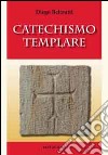 Catechismo templare libro di Beltrutti Diego