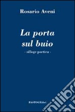 La porta sul buio. Silloge poetica libro