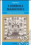 I simboli massonici. Storia ed evoluzione libro di Sessa Luigi