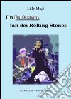 Un fantasma fan dei Rolling Stones libro di Magi Lilly