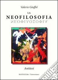 La neofilosofia. Antitesi