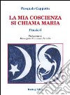 La mia coscienza si chiama Maria. Pensieri libro di Cappetta Pasquale