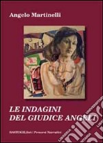 Le indagini del giudice Angeli libro