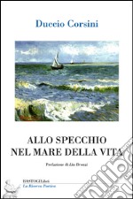 Allo specchio nel mare della vita libro