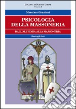 Psicologia della massoneria. Vol. 1: Dall'alchimia alla massoneria libro