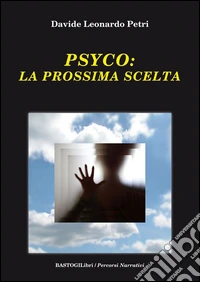 Psyco. La prossima scelta