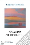 Quando ti dissero... libro