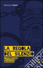 La regola del silenzio. 8 dicembre 1973-23 maggio 1974. La saga di Noah Parker. Vol. 3 libro