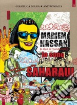 Mariem Hassan, lo dico al mondo intero: io sono Saharaui libro