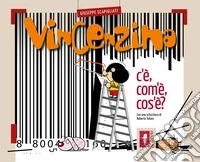 Vincenzina. C'è, com'è, cos'è?
