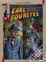 Earl Foureyes mutant detective. Tutte le storie brevi libro