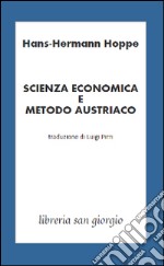Scienza economia e metodo austriaco libro