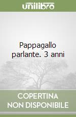 Pappagallo parlante. 3 anni