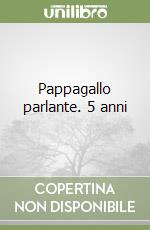 Pappagallo parlante. 5 anni