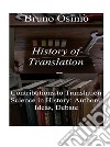 History of translation. Contributions to translation science in history: authors, ideas, debate libro