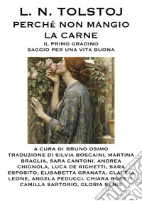 Perché non mangio la carne. Il primo gradino. Saggio per una vita buona
