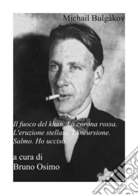 Ho ucciso. Salmo. Il fuoco del khan. L'incursione. La corona rossa. L'eruzione stellata. Ho ucciso