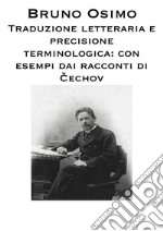 Traduzione letteraria e precisione terminologica. Con esempi dai racconti di Antón Pàvlovic C?echov libro