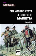 Adolfo e Marietta. Memorie di un dottore del XIX secolo