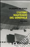 L'ultimo naufragio del generale libro