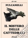 Il Mistero delle Cattedrali. E-book. Formato EPUB libro di Fulcanelli