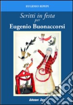 Scritti in festa per Eugenio Buonaccorsi libro