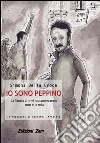 Io sono Peppino. La storia che vi racconteremo non è la mia libro