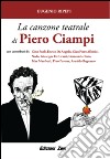 La canzone teatrale di Piero Ciampi. Congetture e conversazioni sul poeta cantautore livornese libro di Ripepi Eugenio