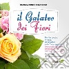 Il galateo dei fiori. Fiori in tavola, in casa, da regalare e da «non regalare». Linguaggio dei fiori, simbologia e curiosità del mondo vegetale libro di Ronchi Della Rocca Barbara