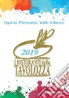 I ristoranti della Tavolozza. Liguria, Piemonte, Valle d'Aosta 2019 libro