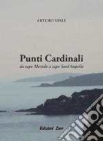 Punti Cardinali. Da Capo Mortola a capo Sant'Ampelio libro